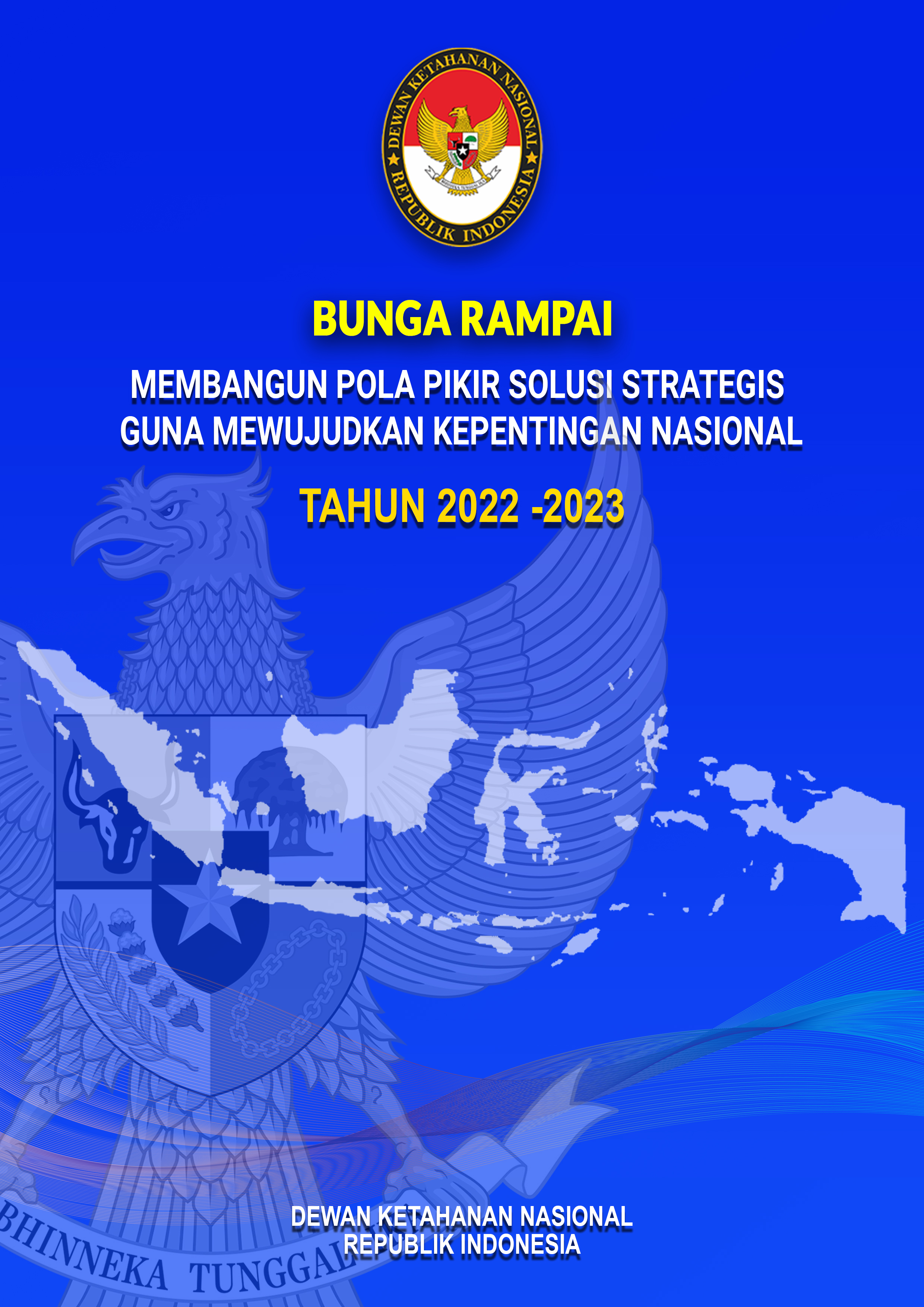 BUNGA RAMPAI MEMBANGUN POLA PIKIR SOLUSI STRATEGIS GUNA MEWUJUDKAN KEPENTINGAN NASIONAL TAHUN 2022-2023